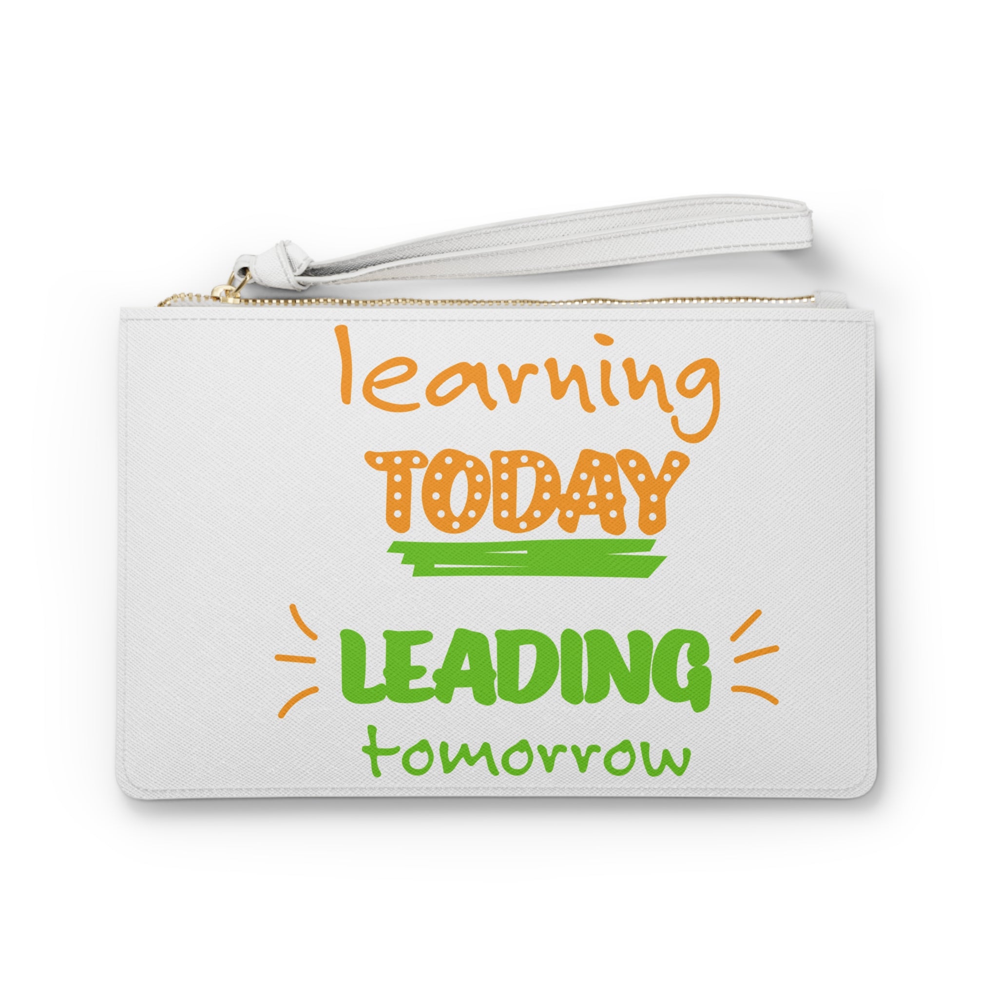 Clutch Bag — "Learning Today, Leading Tomorrow" & St. Patrick's Drink Drank Drunk Graphic Wristlet